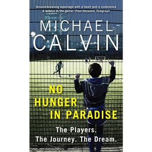No Hunger In Paradise: The Players. The Journey. The Dream