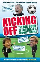 Kicking Off: The Big Book of Football's Funniest Quotes