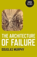 Architecture of Failure, The