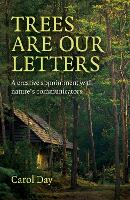 Trees are our Letters