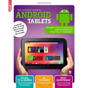 Android Tablets Guide: Step by step advice to get more from your Google Nexus and other Android tablets