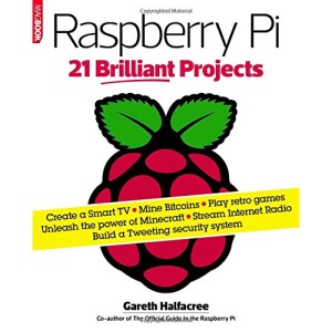 Raspberry Pi: 21 Brilliant Projects