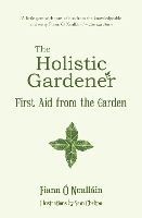 The Holistic Gardener: First Aid from the Garden