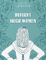 Defiant Irish Women