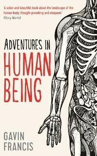 Adventures in Human Being (Wellcome Collection)