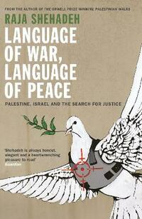 Language of War, Language of Peace: Palestine, Israel and the Search for Justice