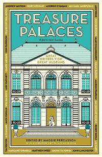 Treasure Palaces: Great Writers Visit Great Museums