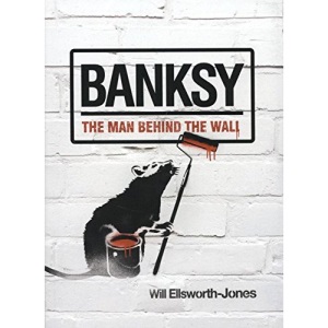 Banksy: The Man Behind the Wall