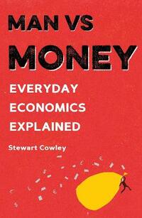 Man vs Money: Everyday economics explained
