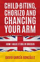 Child-biting, Chorizo and Chancing Your Arm