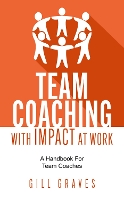 Team Coaching with Impact At Work