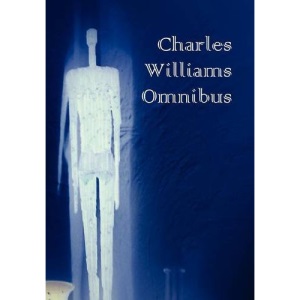 Charles Williams Omnibus - War in Heaven, Many Dimensions, the Place of the Lion, Shadows of Ecstasy, the Greater Trumps, Descent Into Hell, All Hallo