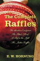 The Complete Raffles (complete and Unabridged) Includes