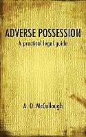 Adverse Possession - A Practical Legal Guide