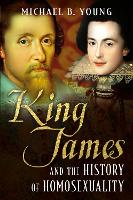 King James and the History of Homosexuality