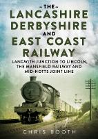 The Lancashire Derbyshire and East Coast Railway