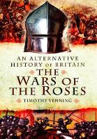 Alternative History of Britain: The War of the Roses