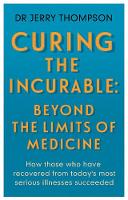 Curing the Incurable: Beyond the Limits of Medicine