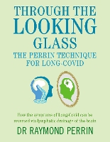 Through the Looking Glass: Diagnosing and Treating Long COVID using the Perrin Technique