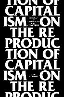 On the Reproduction of Capitalism
