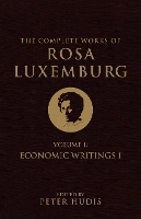 The Complete Works of Rosa Luxemburg, Volume I