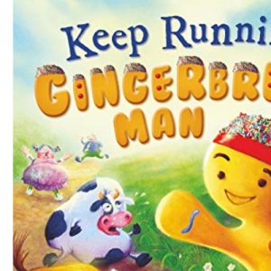 Fairytales Gone Wrong: Keep Running Gingerbread Man: A Story About Keeping Active