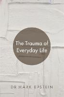 The Trauma of Everyday Life