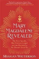 Mary Magdalene Revealed