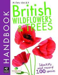British Wildflowers and Trees Handbook (The Wildlife Trust): 224 Page Identification Book Packed with Interesting Statistics and Facts (British Handbooks)
