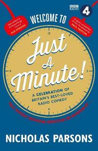 Welcome to Just a Minute!: A Celebration of Britain's Best-Loved Radio Comedy
