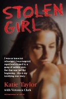 Stolen Girl - I was an innocent schoolgirl. I was targeted, raped and abused by a gang of sadistic men. But that was just the beginning ... this is my terrifying true story