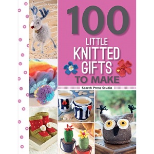 100 Little Knitted Gifts to Make (100 Little Gifts to Make)