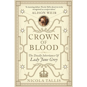 Crown of Blood: The Deadly Inheritance of Lady Jane Grey