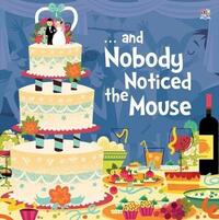 - and Nobody Noticed the Mouse (Picture Storybooks)
