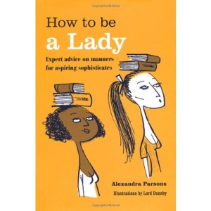 How to be a Lady