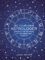 Be Your Own Astrologer
