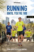 Running Until You’re 100, Sixth Edition