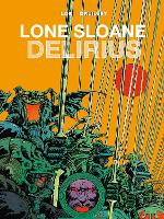 Lone Sloane: Delirius Vol. 1