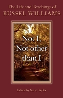 Not I, Not other than I – The Life and Teachings of Russel Williams