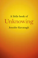 Little Book of Unknowing, A