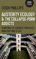 Austerity Ecology & the Collapse–porn Addicts – A defence of growth, progress, industry and stuff