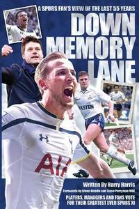Down Memory Lane - A Spurs Fan's view of the Last Fifty Years: A Spurs Fan's View of the Last 50 Years