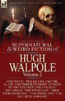 The Collected Supernatural and Weird Fiction of Hugh Walpole-Volume 2