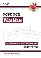 GCSE Maths OCR Exam Practice Workbook: Higher - includes Video Solutions and Answers