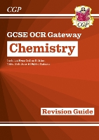 GCSE Chemistry OCR Gateway Revision Guide: Includes Online Edition, Quizzes & Videos