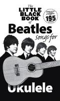 The Little Black Book Of Beatles Songs For Ukulele