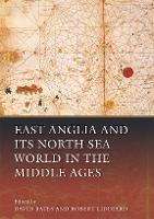 East Anglia and its North Sea World in the Middle Ages