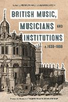 British Music, Musicians and Institutions, c. 1630-1800
