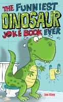 The Funniest Dinosaur Joke Book Ever