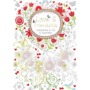 Love & Friendship (Colouring Book): Adventures in Ink and Inspiration (Colouring Books)